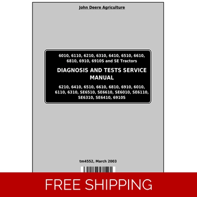 JOHN DEERE Diagnosis and Tests 6010 to 6910S TM 4552 Manual